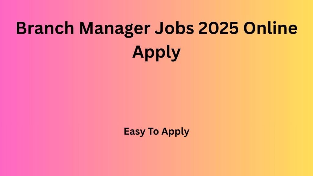 Branch Manager Jobs