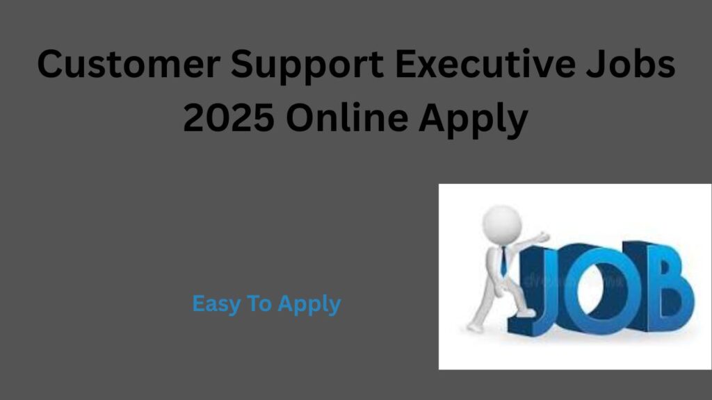 Customer Support Executive Jobs
